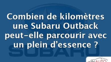 Combien de kilomètres une Subaru Outback peut-elle parcourir avec un plein d’essence ?